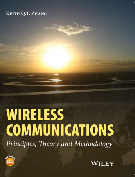 Wireless Communications: Principles, Theory and Methodology / Edition 1