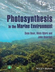 Title: Photosynthesis in the Marine Environment / Edition 1, Author: Sven Beer