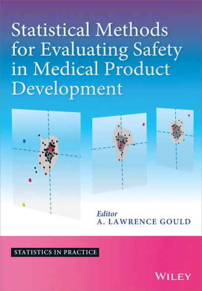 Statistical Methods for Evaluating Safety in Medical Product Development / Edition 1