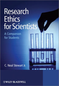 Title: Research Ethics for Scientists: A Companion for Students, Author: C. Neal Stewart Jr.