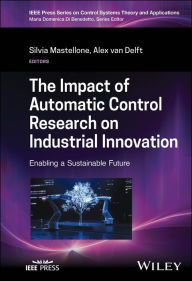 Title: The Impact of Automatic Control Research on Industrial Innovation: Enabling a Sustainable Future, Author: Silvia Mastellone