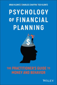 Title: Psychology of Financial Planning: The Practitioner's Guide to Money and Behavior, Author: Brad Klontz