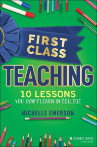 Free download audio books in italian First Class Teaching: 10 Lessons You Don't Learn in College