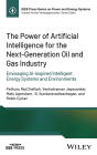 The Power of Artificial Intelligence for the Next-Generation Oil and Gas Industry: Envisaging AI-inspired Intelligent Energy Systems and Environments
