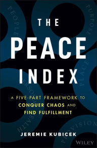 A books download The Peace Index: A Five-Part Framework to Conquer Chaos and Find Fulfillment