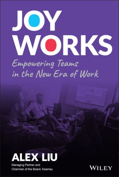 Joy Works: Empowering Teams the New Era of Work