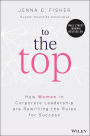 To the Top: How Women in Corporate Leadership Are Rewriting the Rules for Success