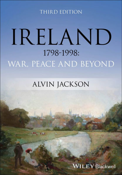 Ireland 1798-1998: War, Peace and Beyond