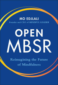 Title: Open MBSR: Reimagining the Future of Mindfulness, Author: Mo Edjlali
