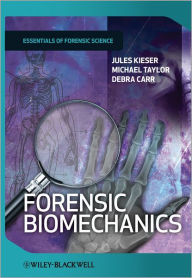 Title: Forensic Biomechanics / Edition 1, Author: Jules Kieser