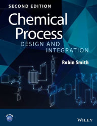 Title: Chemical Process Design and Integration / Edition 2, Author: Robin Smith
