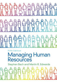 Title: Managing Human Resources: Human Resource Management in Transition / Edition 5, Author: Stephen Bach