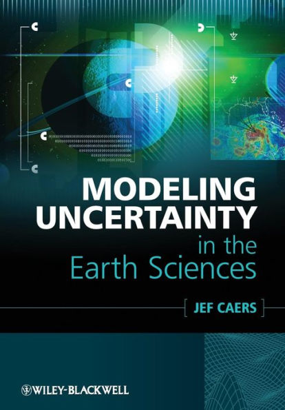 Modeling Uncertainty in the Earth Sciences / Edition 1