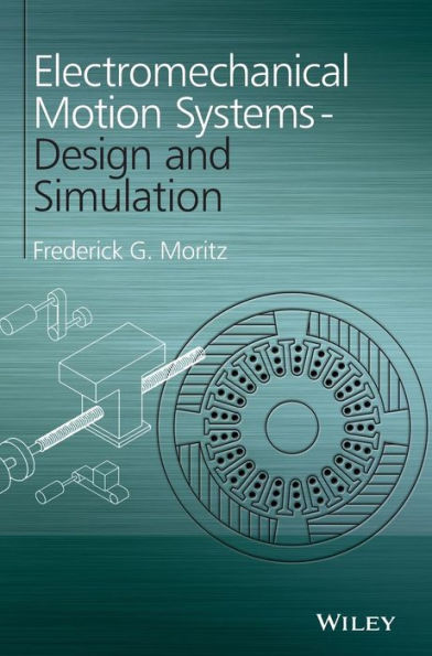 Electromechanical Motion Systems: Design and Simulation