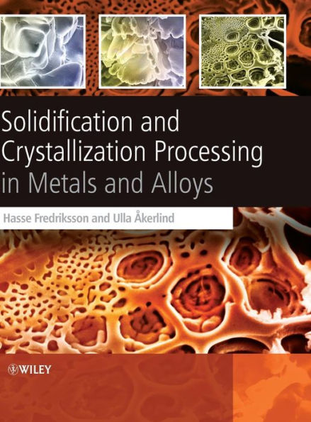 Solidification and Crystallization Processing in Metals and Alloys / Edition 1