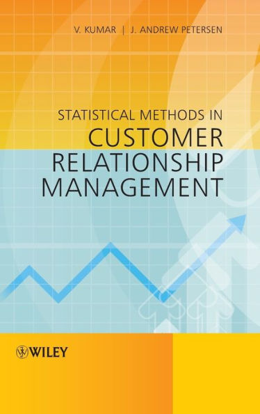 Statistical Methods in Customer Relationship Management / Edition 1