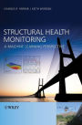Structural Health Monitoring: A Machine Learning Perspective / Edition 1