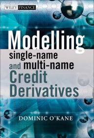 Title: Modelling Single-name and Multi-name Credit Derivatives, Author: Dominic O'Kane