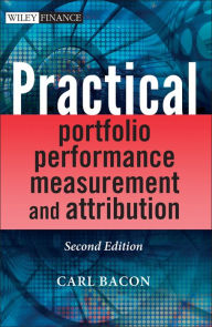 Title: Practical Portfolio Performance Measurement and Attribution, Author: Carl R. Bacon