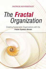 Title: The Fractal Organization: Creating sustainable organizations with the Viable System Model, Author: Patrick Hoverstadt