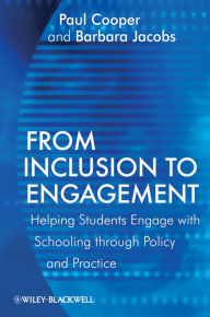 Title: From Inclusion to Engagement: Helping Students Engage with Schooling through Policy and Practice, Author: Paul Cooper