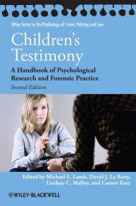 Title: Children's Testimony: A Handbook of Psychological Research and Forensic Practice, Author: Michael E. Lamb