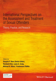 Title: International Perspectives on the Assessment and Treatment of Sexual Offenders: Theory, Practice and Research, Author: Douglas P. Boer