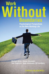 Title: Work Without Boundaries: Psychological Perspectives on the New Working Life, Author: Michael Allvin