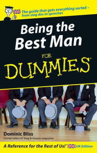 Title: Being The Best Man For Dummies, Author: Dominic Bliss