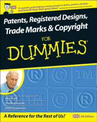 Title: Patents, Registered Designs, Trade Marks and Copyright For Dummies, Author: John Grant