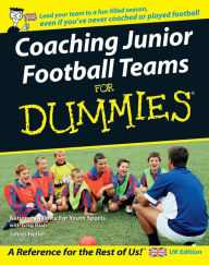 Title: Coaching Junior Football Teams For Dummies, Author: National Alliance for Youth Sports