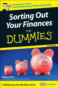 Title: Sorting Out Your Finances For Dummies, Author: Melanie Bien