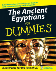 Title: The Ancient Egyptians For Dummies, Author: Charlotte Booth