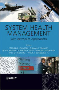 Title: System Health Management: with Aerospace Applications, Author: Stephen B. Johnson