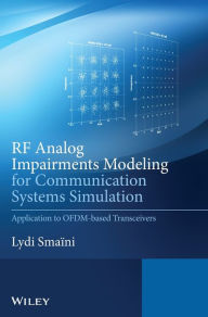 Title: RF Analog Impairments Modeling for Communication Systems Simulation: Application to OFDM-based Transceivers / Edition 1, Author: Lydi Smaini