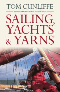 Title: Sailing, Yachts & Yarns, Author: Tom Cunliffe