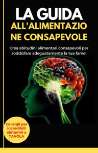 Title: La guida all'alimentazione consapevole, Author: DIgital World