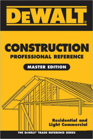 Title: DEWALT Construction Professional Reference Master Edition, Author: William Spence