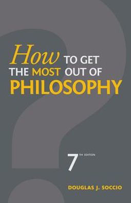 How to Get the Most Out of Philosophy / Edition 7