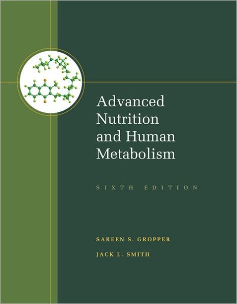 Advanced Nutrition and Human Metabolism / Edition 6