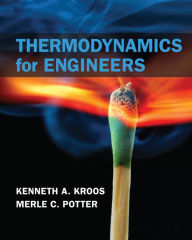 Title: Thermodynamics for Engineers / Edition 1, Author: Kenneth A. Kroos