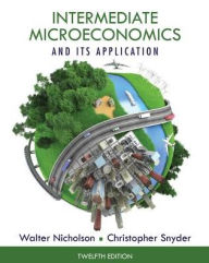 Title: Intermediate Microeconomics and Its Application (with CourseMate 2-Semester Printed Access Card) / Edition 12, Author: Walter Nicholson
