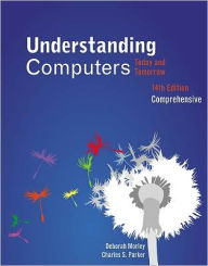 Understanding Computers: Today and Tomorrow, Comprehensive