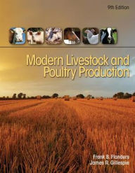 Title: Modern Livestock & Poultry Production, 9th, Student Edition / Edition 9, Author: Frank Flanders