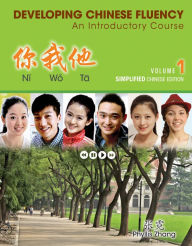 Title: Ni Wo Ta: Developing Chinese Fluency: An Introductory Course Simplified, Volume 1 / Edition 1, Author: Phyllis Zhang