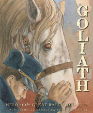 Title: Goliath: Hero of the Great Baltimore Fire, Author: Claudia Friddell