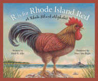 Title: R is for Rhode Island Red: A Rhode Island Alphabet, Author: Mark R. Allio
