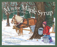 Title: M Is For Maple Syrup: A Vermont Alphabet, Author: Cynthia Furlong Reynolds