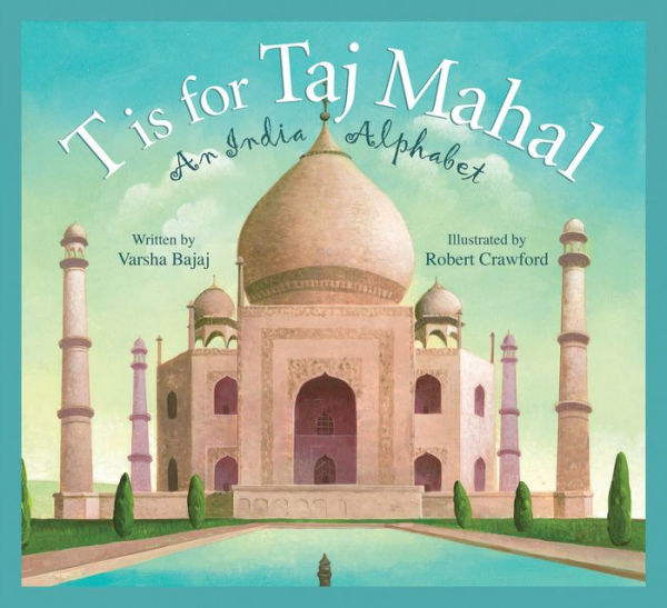 T is for Taj Mahal: An India Alphabet