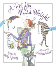 Title: A Pet for Miss Wright, Author: Judy Young